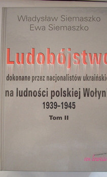 Ludobójstwo na ludności polskiej Wołynia 1939-1945 Tom I-II