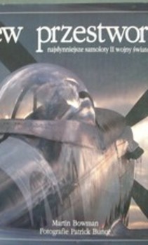 Zew przestworzy najsłynniejsze samoloty II wojny światowej