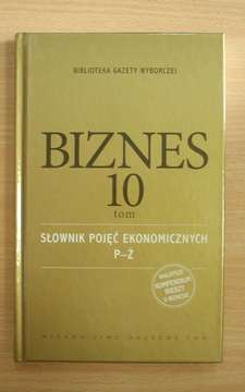 Biznes tom 10 Słownik pojęć ekonomicznych P-Ż /111361/
