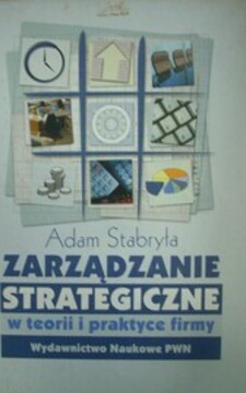 Zarządzanie strategiczne w teorii i praktyce 