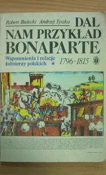 Dał nam przykład Bonaparte t. 1 i 2