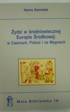 Żydzi w średniowiecznej Europie Środkowej: w Czechach, Polsce i na Węgrzech