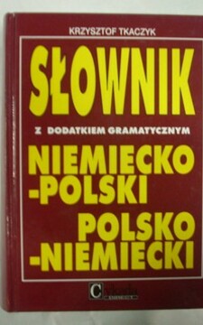 Słownik niemiecko-polski polsko-niemiecki z dodatkiem gramatycznym /112458/