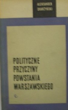 Polityczne przyczyny Powstania Warszawskiego /33237/