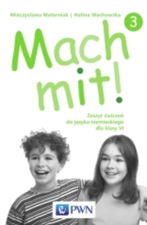 Mach mit! Zeszyt ćwiczeń do języka niemieckiego dla kl.6
