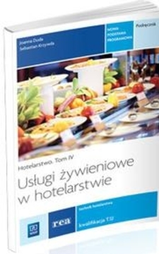 Hotelarstwo tom 4 Usługi żywieniowe w hotelarstwie /9217/