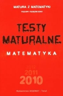 Testy maturalne Matematyka 2010 poziom rozszerzony
