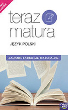 Teraz matura Język polski Zadania i arkusze maturalne /5775/