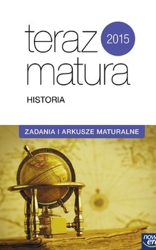 Teraz matura Historia Zadania i arkusze maturalne /5778/