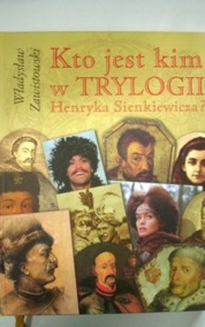 Kto kim jest w Trylogii Henryka Sienkiewicza