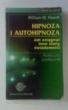 Hipnoza i autohipnoza Jak osiągnąć inne stany świadomości /116397/