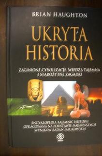 Ukryta historia: zaginione cywilizacje, wiedza tajemna i starożytne zagadki