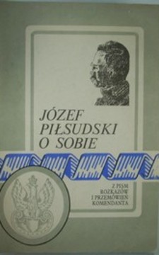 Józef Piłsudski o sobie /112180/
