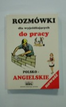 Rozmówki dla wyjeżdżających do pracy polsko-angielskie