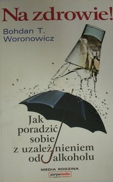 Na zdrowie! Jak radzić sobie z uzależnieniem od alkoholu /114994/