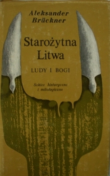 Starożytna Litwa Ludy i bogi 