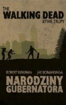 The walking dead Żywe trupy: Narodziny gubernatora /1450/