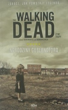 The walking Dead Żywe trupy: Narodziny gubernatora