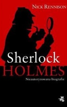 Sherlock Holmes Biografia nieautoryzowana