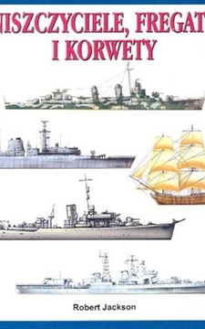 Niszczyciele. fregaty i korwety