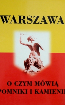 Warszawa O czym mówią pomniki i kamienie /35455/