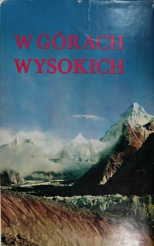W górach wysokich Kompendium polskich wypraw wysokogórskich