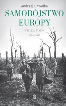 Samobójstwo Europy Wielka Wojna 1914-1918