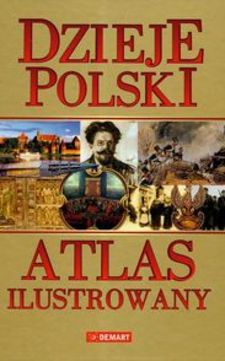 Dzieje Polski Atlas ilustrowany