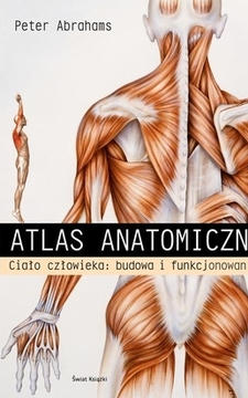 Atlas anatomiczny Ciało człowieka Budowa i funkcjonowanie /111439/