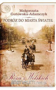 Podróż do miasta Świateł Róża z Wolskich /20080/