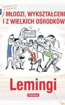 Lemingi /młodzi wykształceni i z wielkich ośrodków /33806/