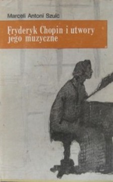 Fryderyk Chopin i utwory jego muzyczne /219/