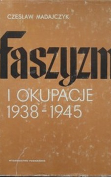 Faszyzm i okupacje 1938-1945 Tom II /122/