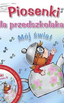 Piosenki dla przedszkolaka cz.5 Mój świat + Nagrania na CD /32/