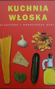 Kuchnia włoska Klasyczne i nowoczesne dania /248/