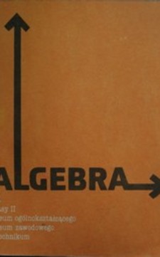 Algebra dla klasy II liceum ogólnokształcącego liceum zawodowego i technikum /1149/
