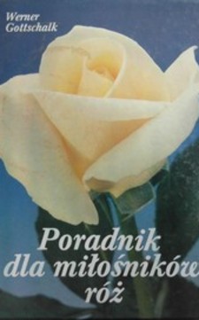 Poradnik dla miłośników róż /1185/