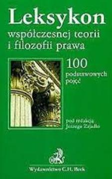Leksykon współczesnej teorii i filozofii prawa  100 podstawowych pojęć /1201/