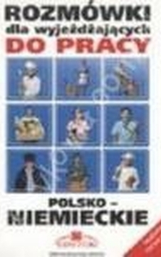 Rozmówki dla wyjeżdżających do pracy polsko-niemieckie /1212/