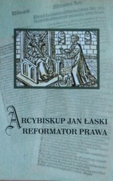 Arcybiskup Jan Łaski reformator prawa /1432/