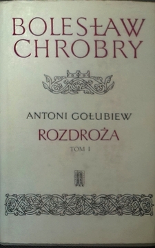 Bolesław Chrobry Rozdroża Tom 1-2 /1660/