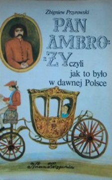 Pan Ambroży czyli jak to było w dawnej Polsce /1698/