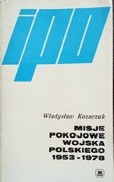 Misje pokojowe Woska Polskiego 1953-1978 /2154/