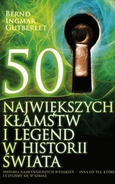 50 Najwiekszych kłamstw i legend w historii świata /3196/