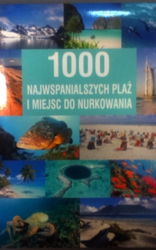 1000 najwspanialszych plaz i miejsc do nurkowania /2360/