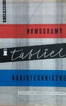 Nomogramy i tablice radiotechniczne /3439/