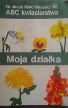 ABC kwiaciarstwa Moja działka /3708/