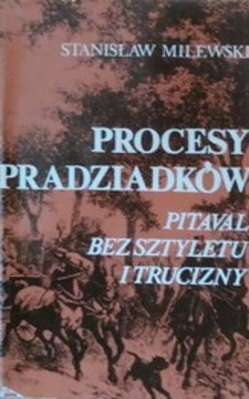 Procesy pradziadków Pitaval bez sztyletu i trucizny /3799/