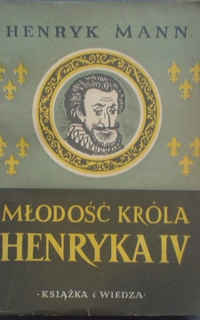 Młodość króla Henryka IV Tom I-II /3802/