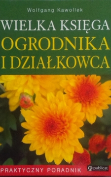 Wielka księga ogrodnika i działkowca /2818/